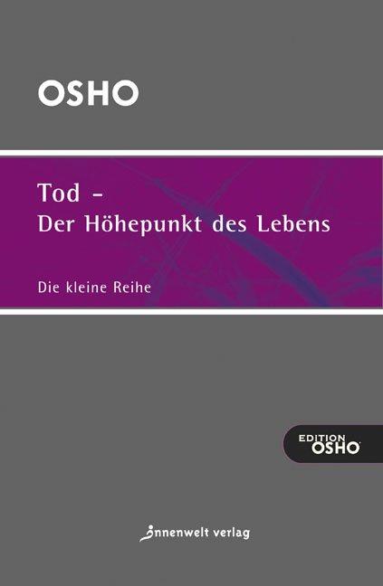 Tod - der Höhepunkt des Lebens