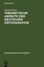 Theoretische Aspekte der deutschen Orthographie