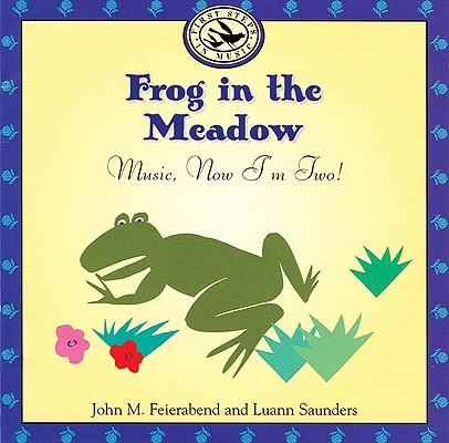 Frog in the Meadow: Music, Now I'm Two!