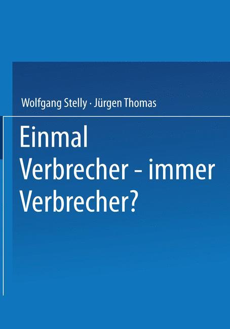 Einmal Verbrecher ¿ immer Verbrecher?