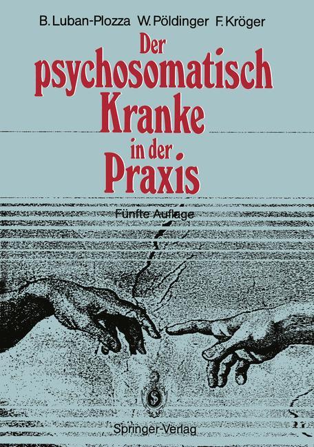 Der psychosomatisch Kranke in der Praxis