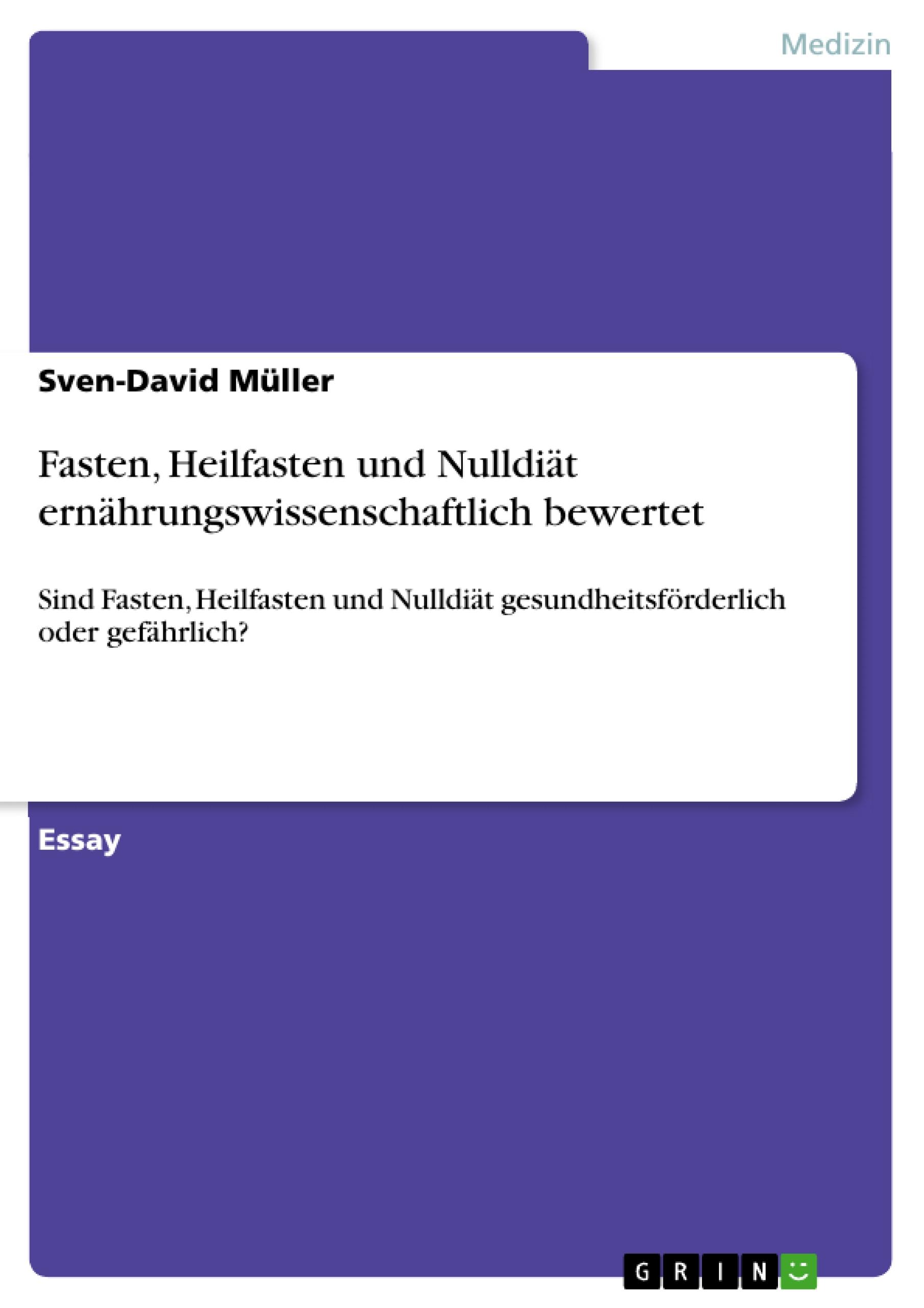 Fasten, Heilfasten und Nulldiät ernährungswissenschaftlich bewertet