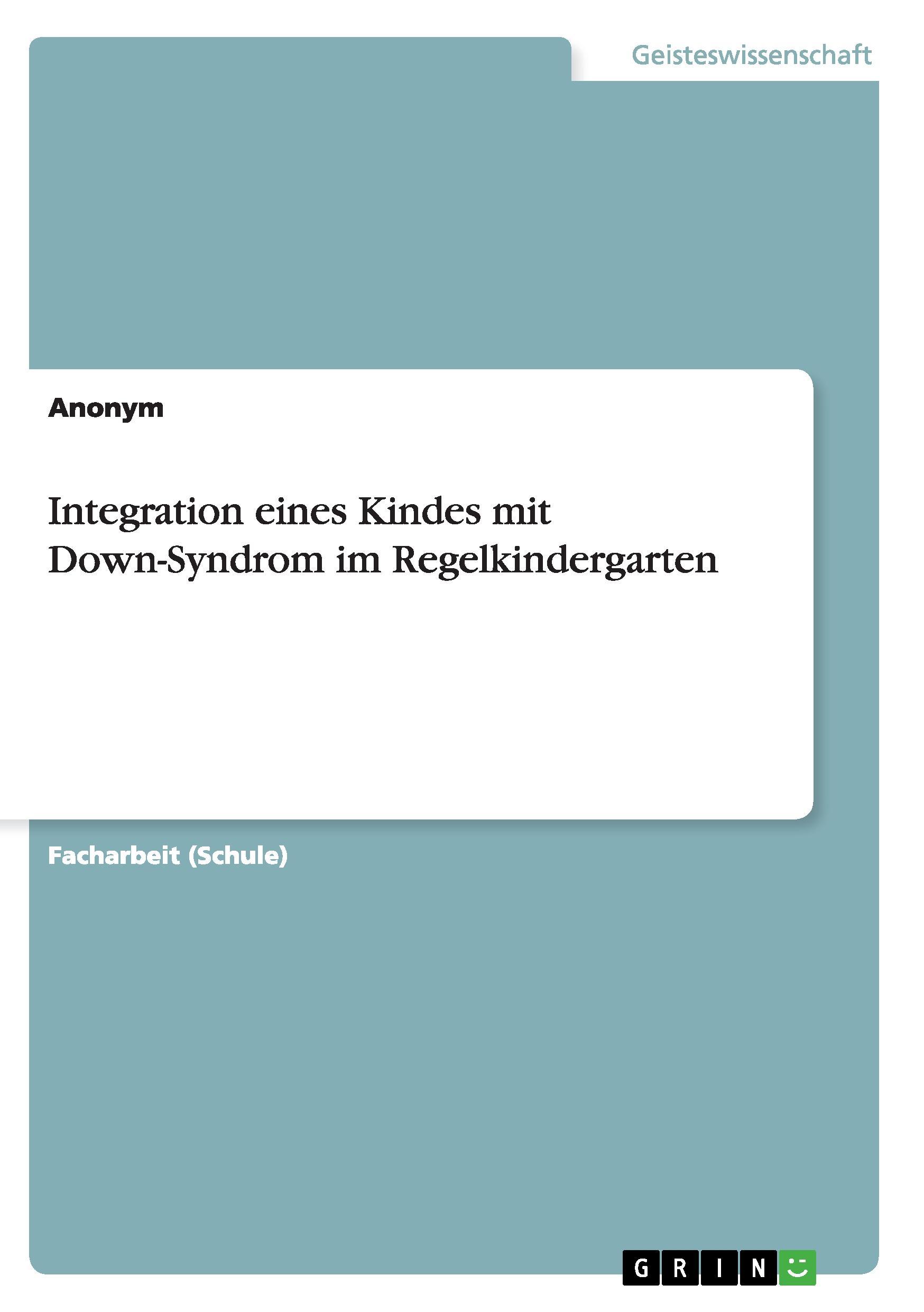 Integration eines Kindes mit Down-Syndrom im Regelkindergarten