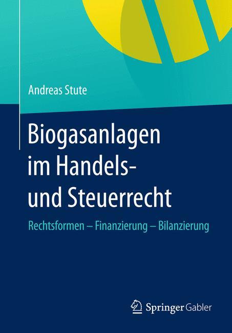 Biogasanlagen  im Handels- und Steuerrecht