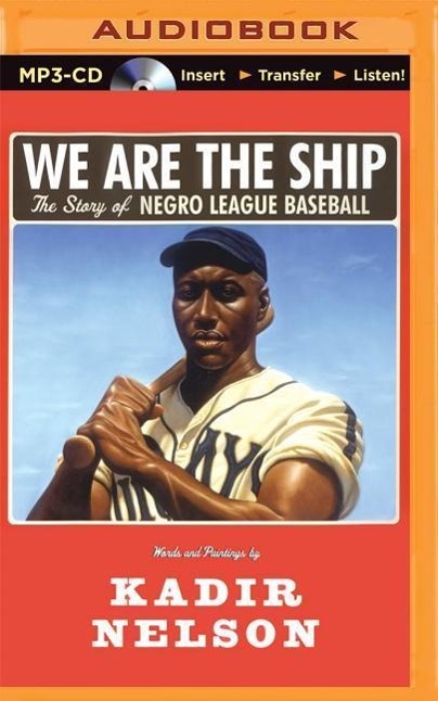 We Are the Ship: The Story of Negro League Baseball