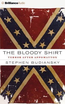 The Bloody Shirt: Terror After Appomattox