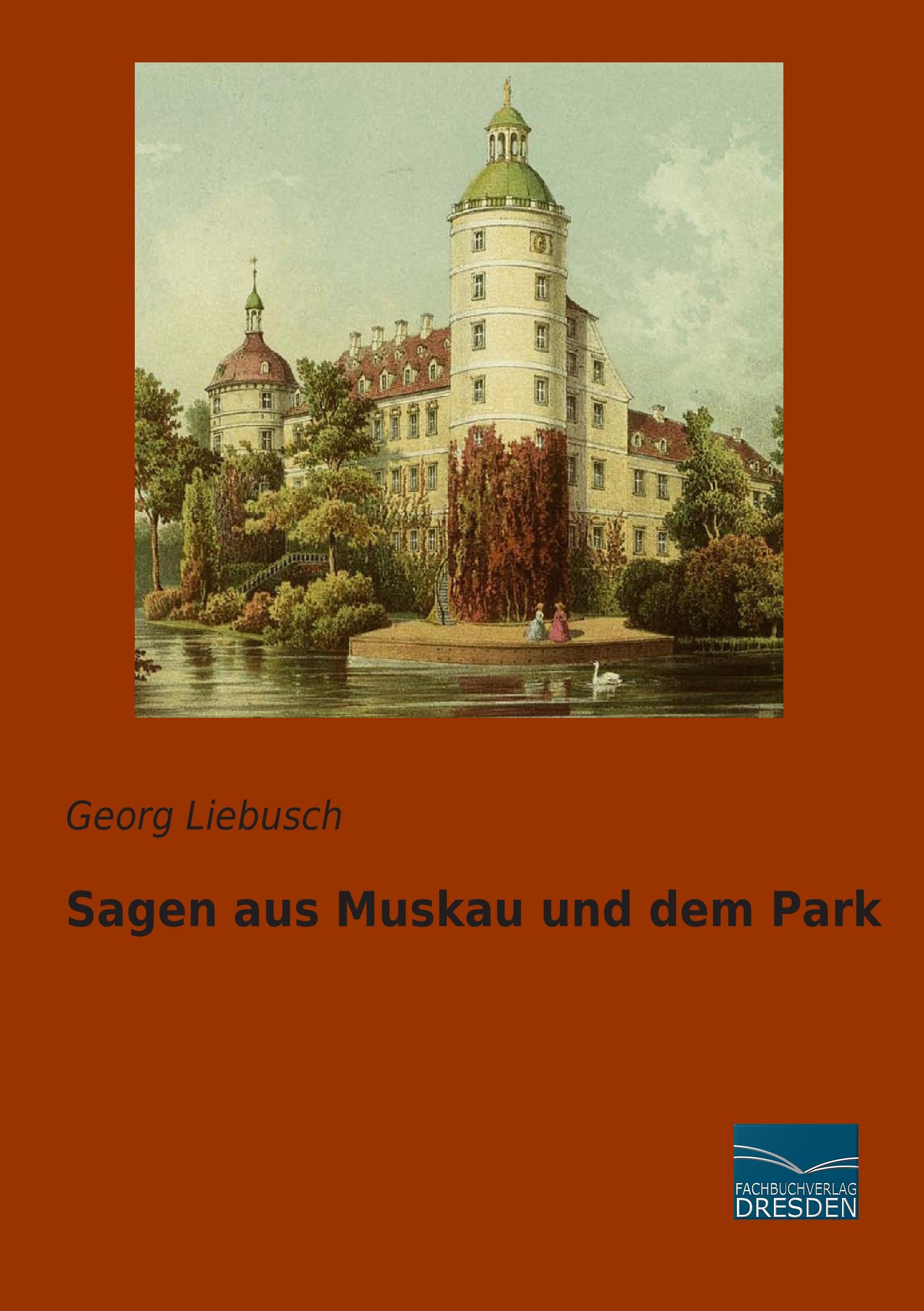 Sagen aus Muskau und dem Park