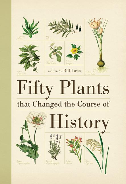 Fifty Plants That Changed the Course of History