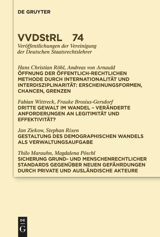 Öffnung der öffentlich-rechtlichen Methode durch Internationalität und Interdisziplinarität. Dritte Gewalt im Wandel. Gestaltung des demographischen Wandels als Verwaltungsaufgabe. Sicherung grund- und menschenrechtlicher Standards ¿