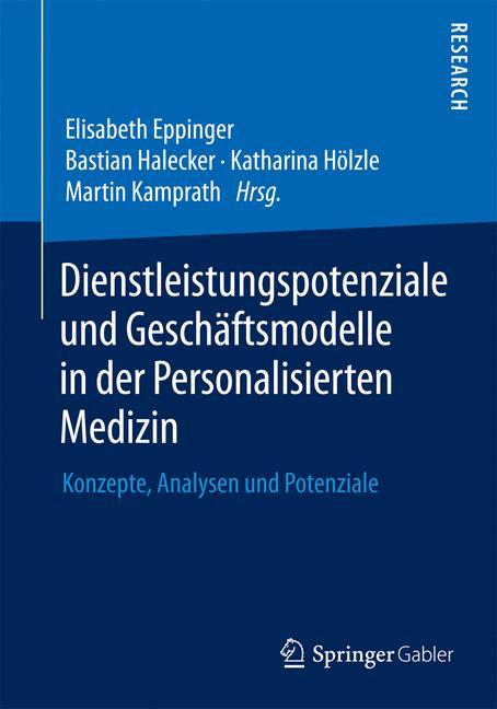 Dienstleistungspotenziale und Geschäftsmodelle in der Personalisierten Medizin