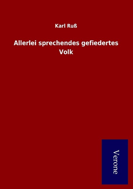 Allerlei sprechendes gefiedertes Volk