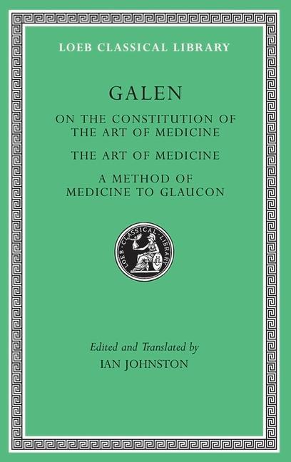 On the Constitution of the Art of Medicine. The Art of Medicine. A Method of Medicine to Glaucon