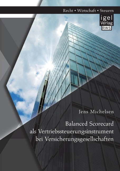 Balanced Scorecard als Vertriebssteuerungsinstrument bei Versicherungsgesellschaften