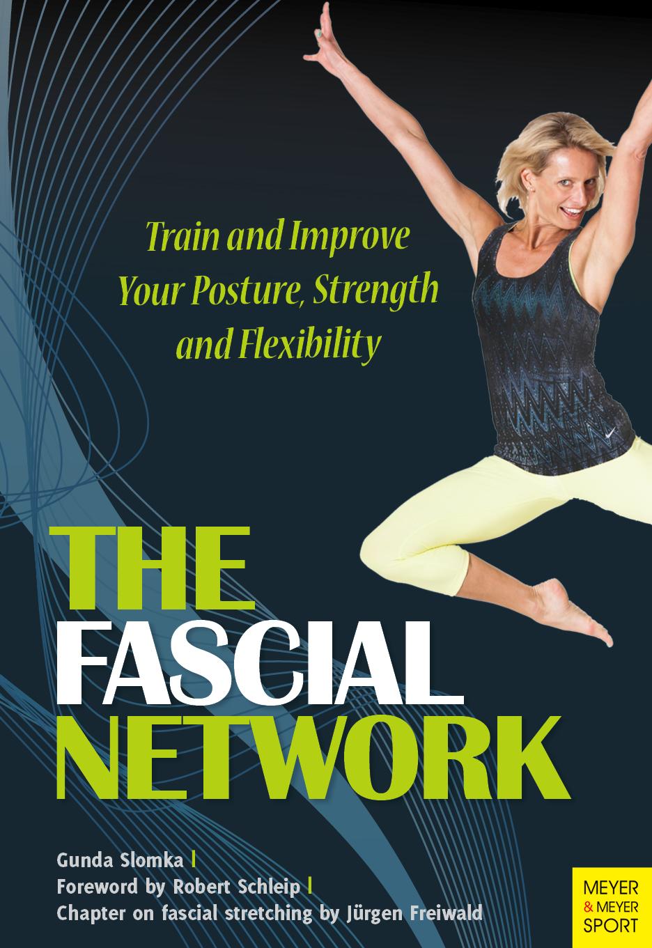 The Fascial Network: Train and Improve Your Posture and Flexibility