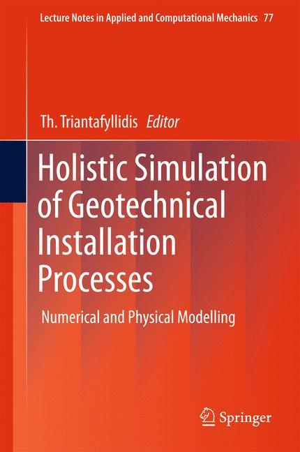 Holistic Simulation of Geotechnical Installation Processes