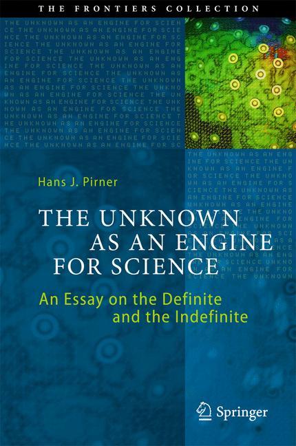 The Unknown as an Engine for Science