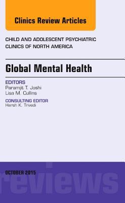 Global Mental Health, an Issue of Child and Adolescent Psychiatric Clinics of North America