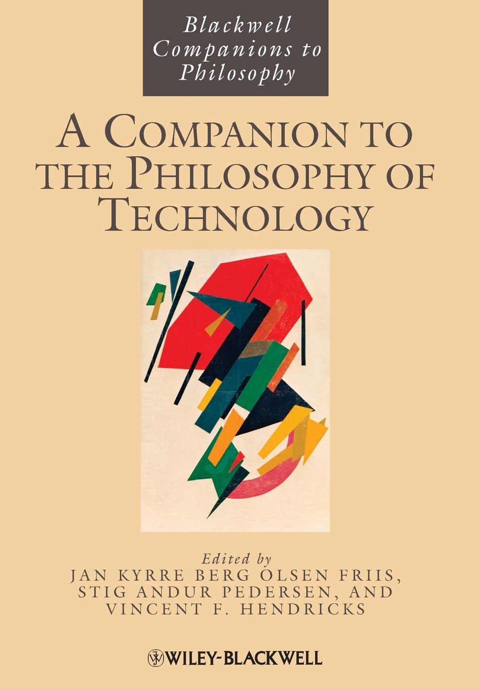 A Companion to the Philosophy of Technology