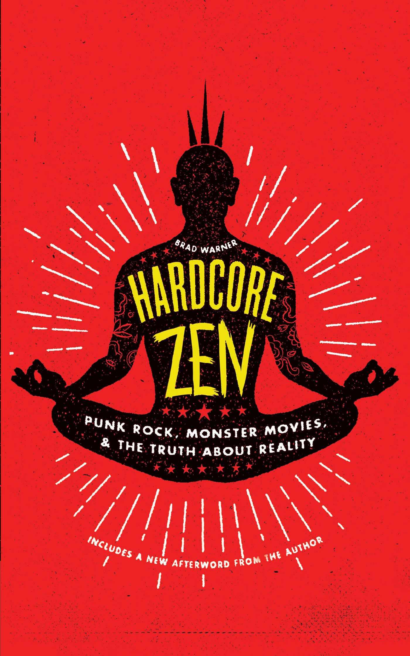 Hardcore Zen: Punk Rock, Monster Movies and the Truth about Reality