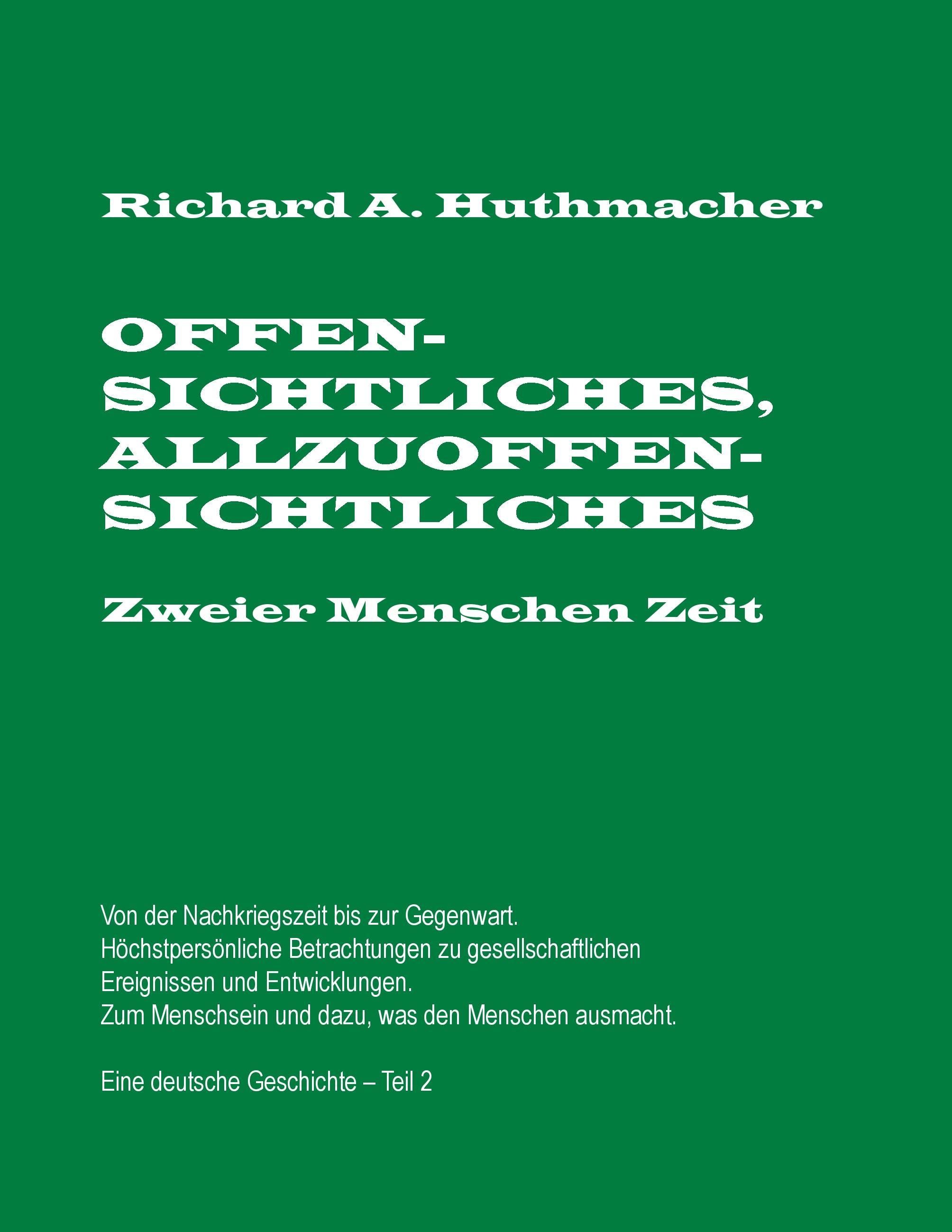 Offensichtliches, Allzuoffensichtliches. Zweier Menschen Zeit, Teil 2