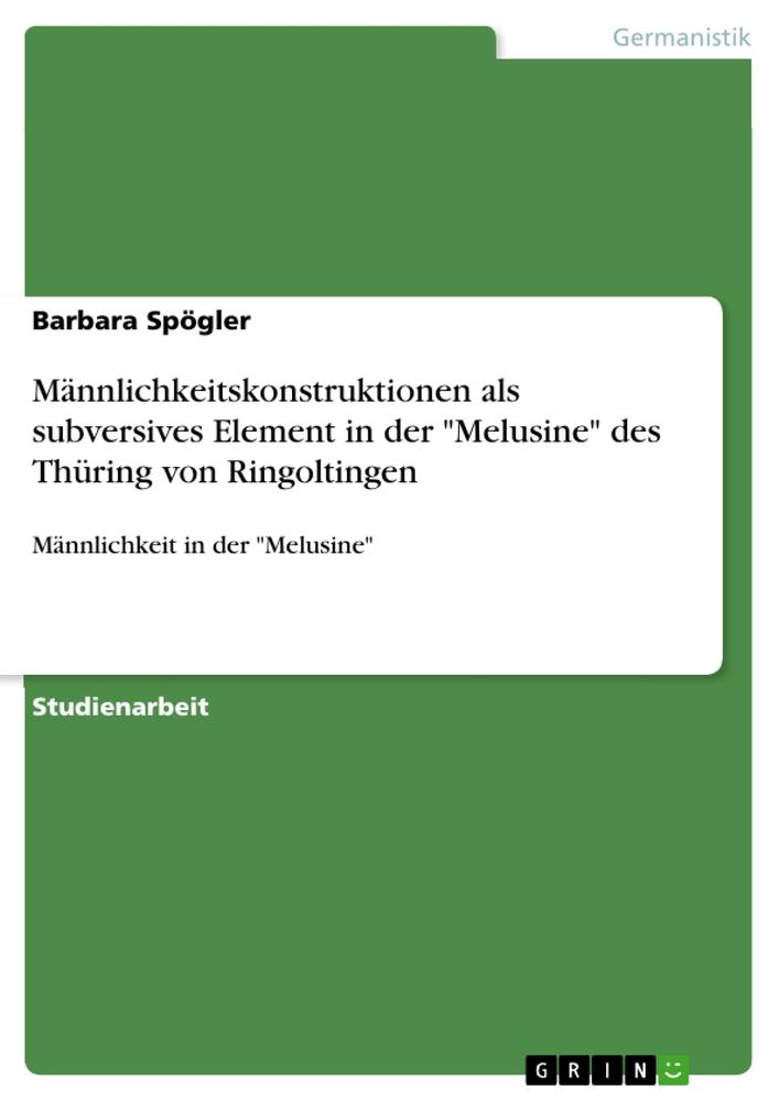 Männlichkeitskonstruktionen als subversives Element in der "Melusine" des Thüring von Ringoltingen