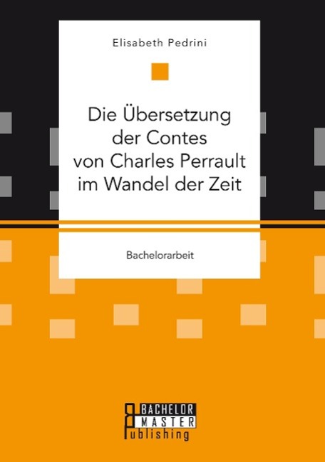 Die Übersetzung der Contes von Charles Perrault im Wandel der Zeit