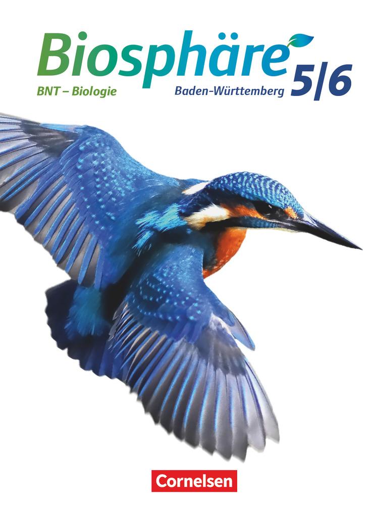 Biosphäre Sekundarstufe I. 5./6. Schuljahr. BNT - Biologie. Schülerbuch Baden-Württemberg