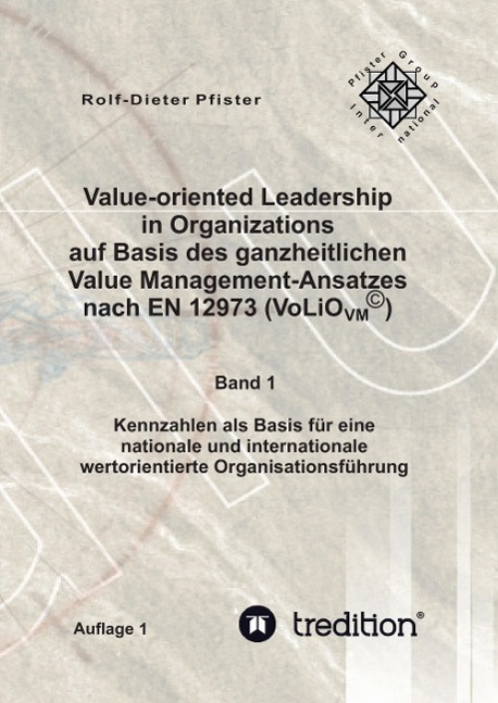 Value-oriented Leadership in Organizations auf Basis des ganzheitlichen Value Management-Ansatzes nach EN 12973 (VoLiO)