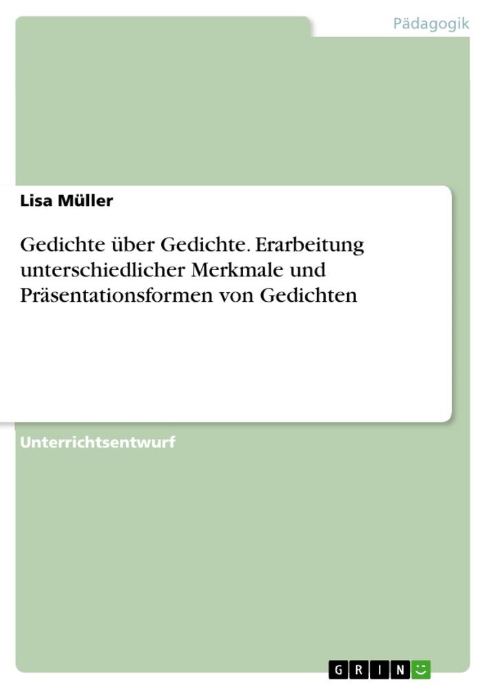 Gedichte über Gedichte. Erarbeitung unterschiedlicher Merkmale und Präsentationsformen von Gedichten