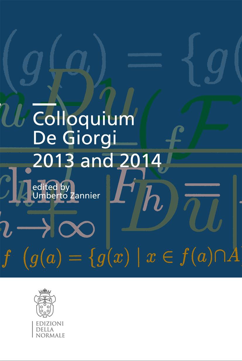 Colloquium de Giorgi 2013 and 2014