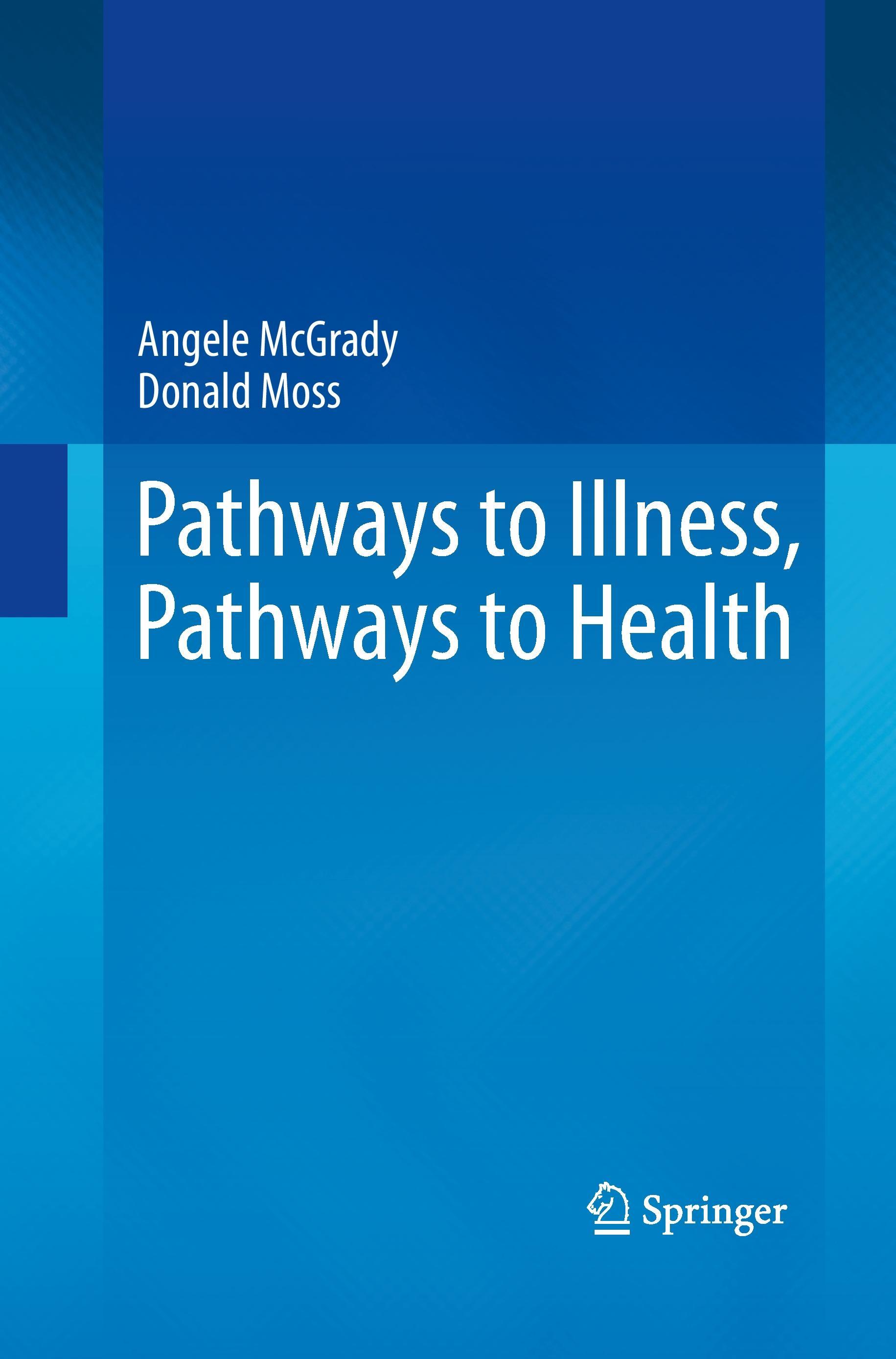 Pathways to Illness, Pathways to Health