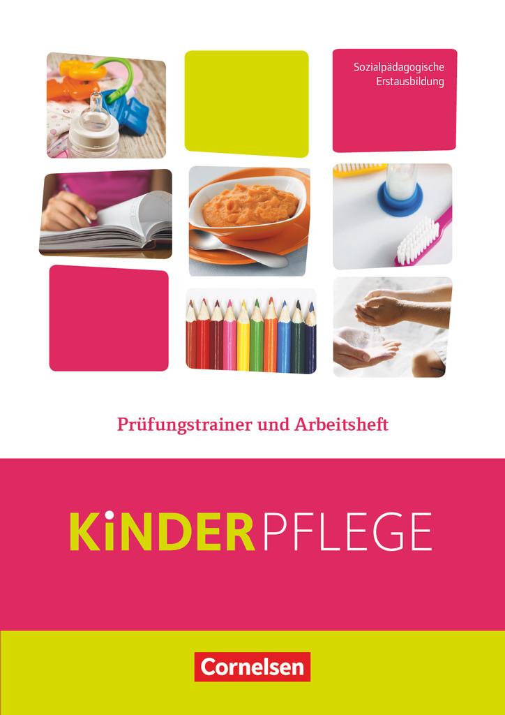 Kinderpflege: Prüfungstrainer und Arbeitsheft