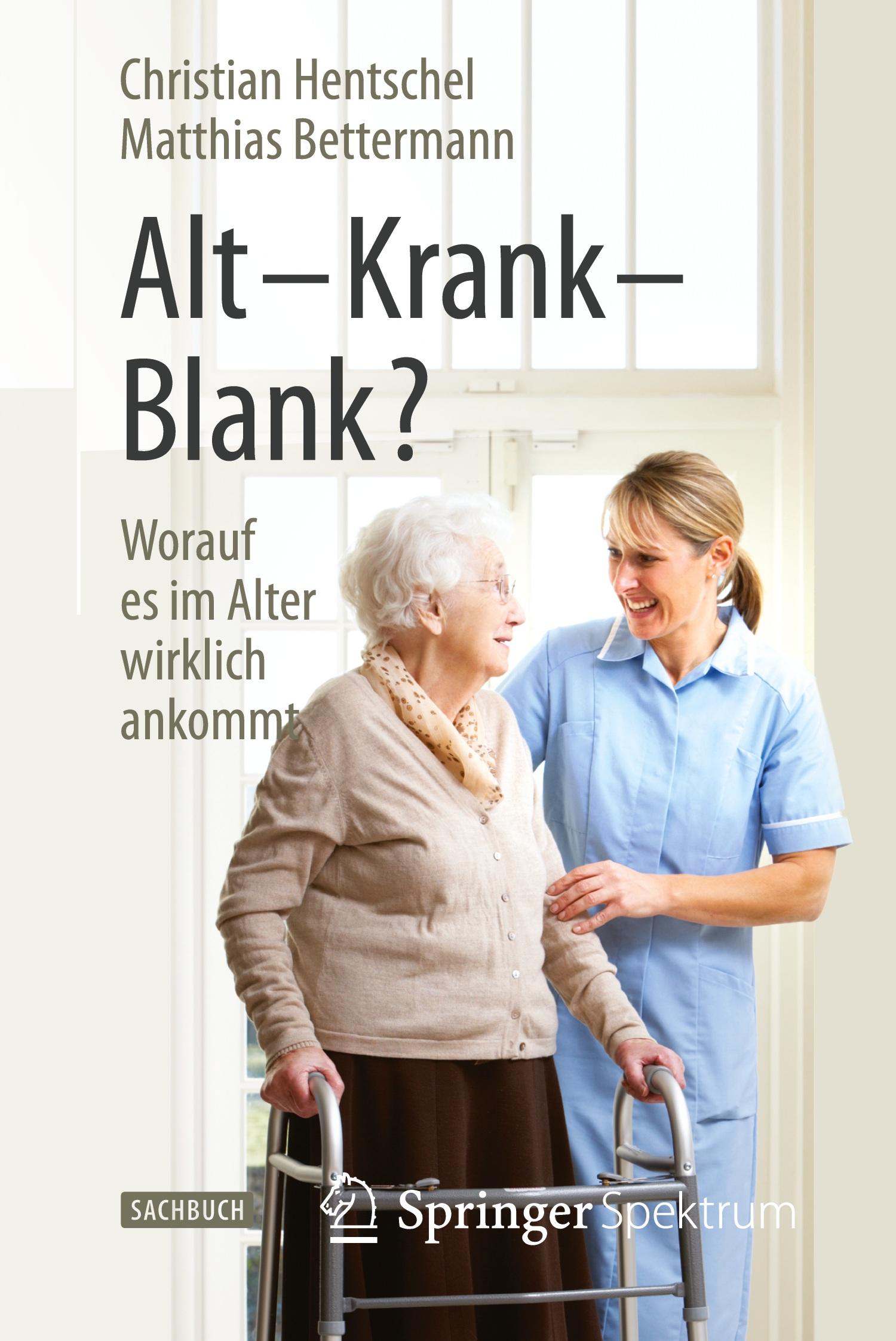 Alt ¿ Krank ¿ Blank?