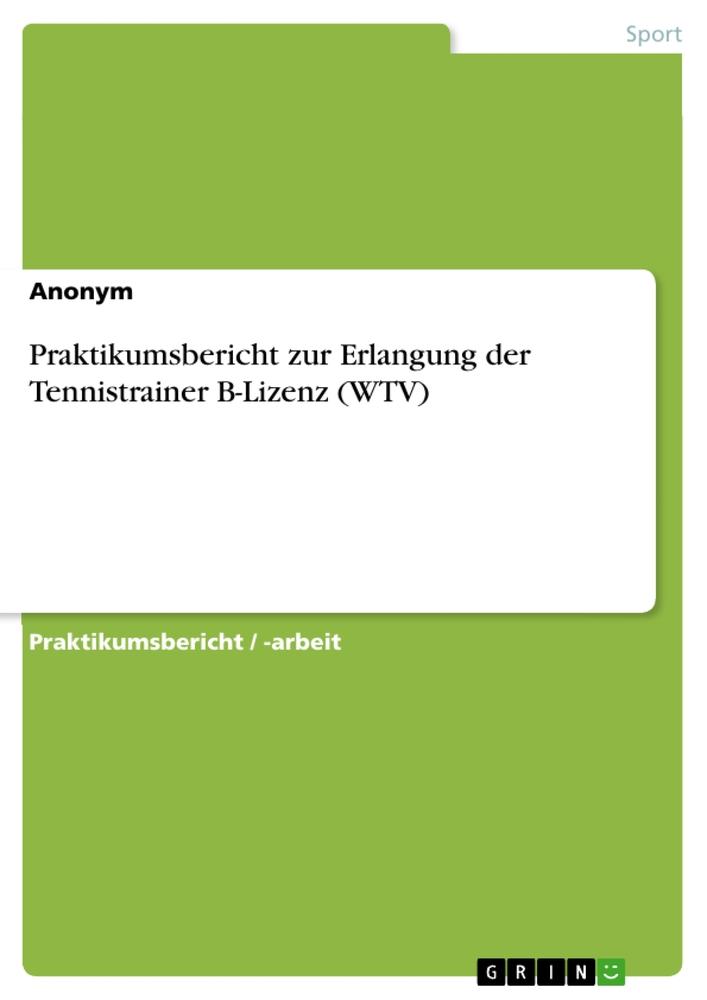 Praktikumsbericht zur Erlangung der Tennistrainer B-Lizenz (WTV)