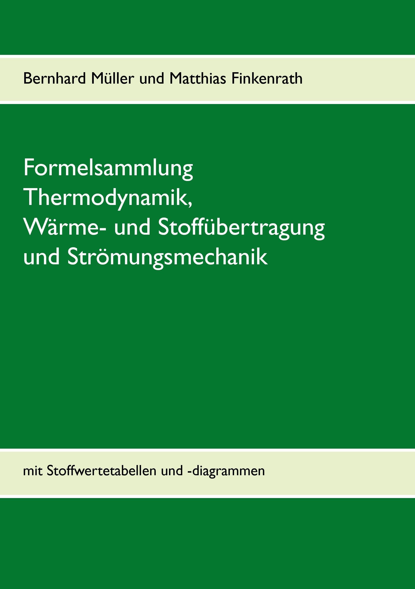 Formelsammlung Thermodynamik, Wärme- und Stoffübertragung und Strömungsmechanik