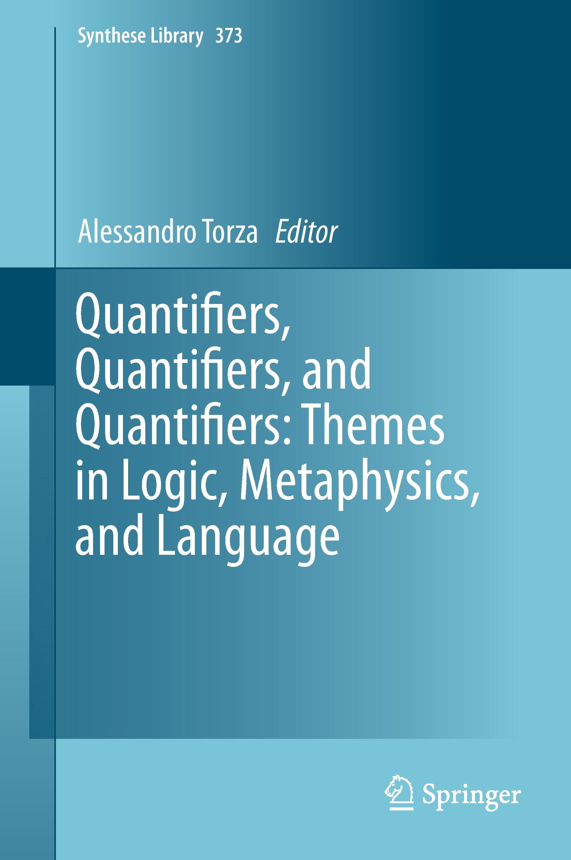 Quantifiers, Quantifiers, and Quantifiers: Themes in Logic, Metaphysics, and Language