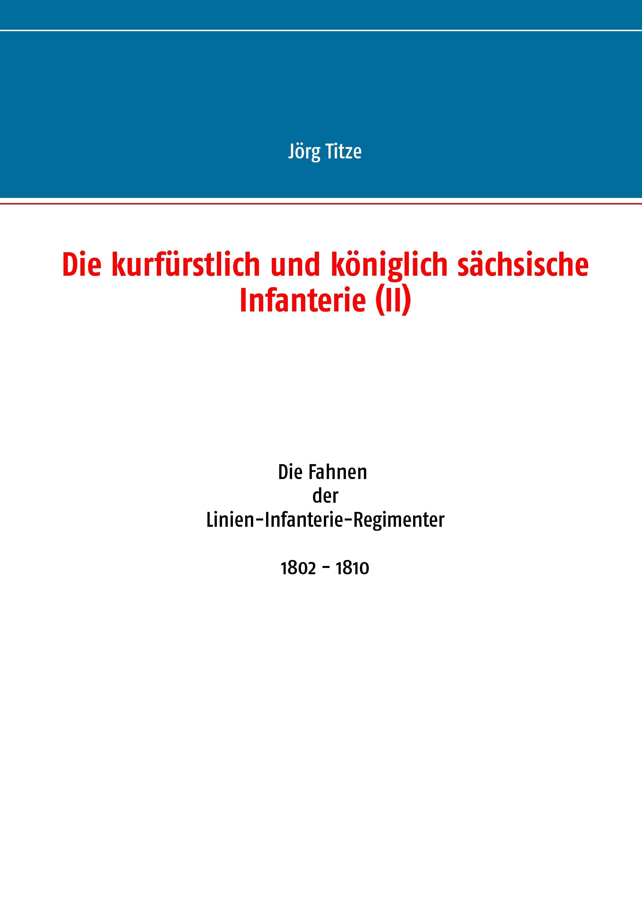 Die kurfürstlich und königlich sächsische Infanterie (II)