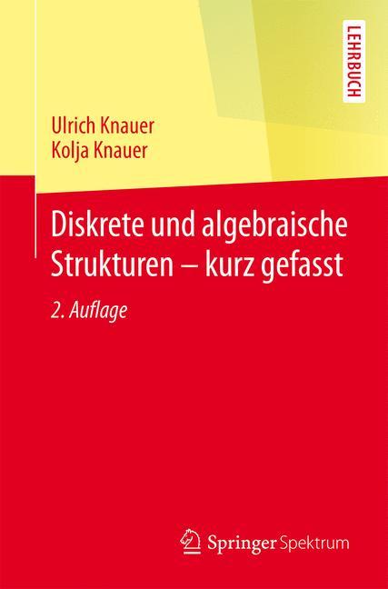 Diskrete und algebraische Strukturen - kurz gefasst