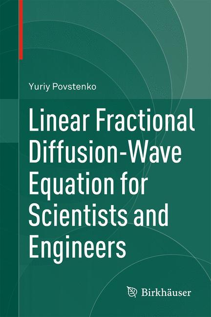 Linear Fractional Diffusion-Wave Equation for Scientists and Engineers