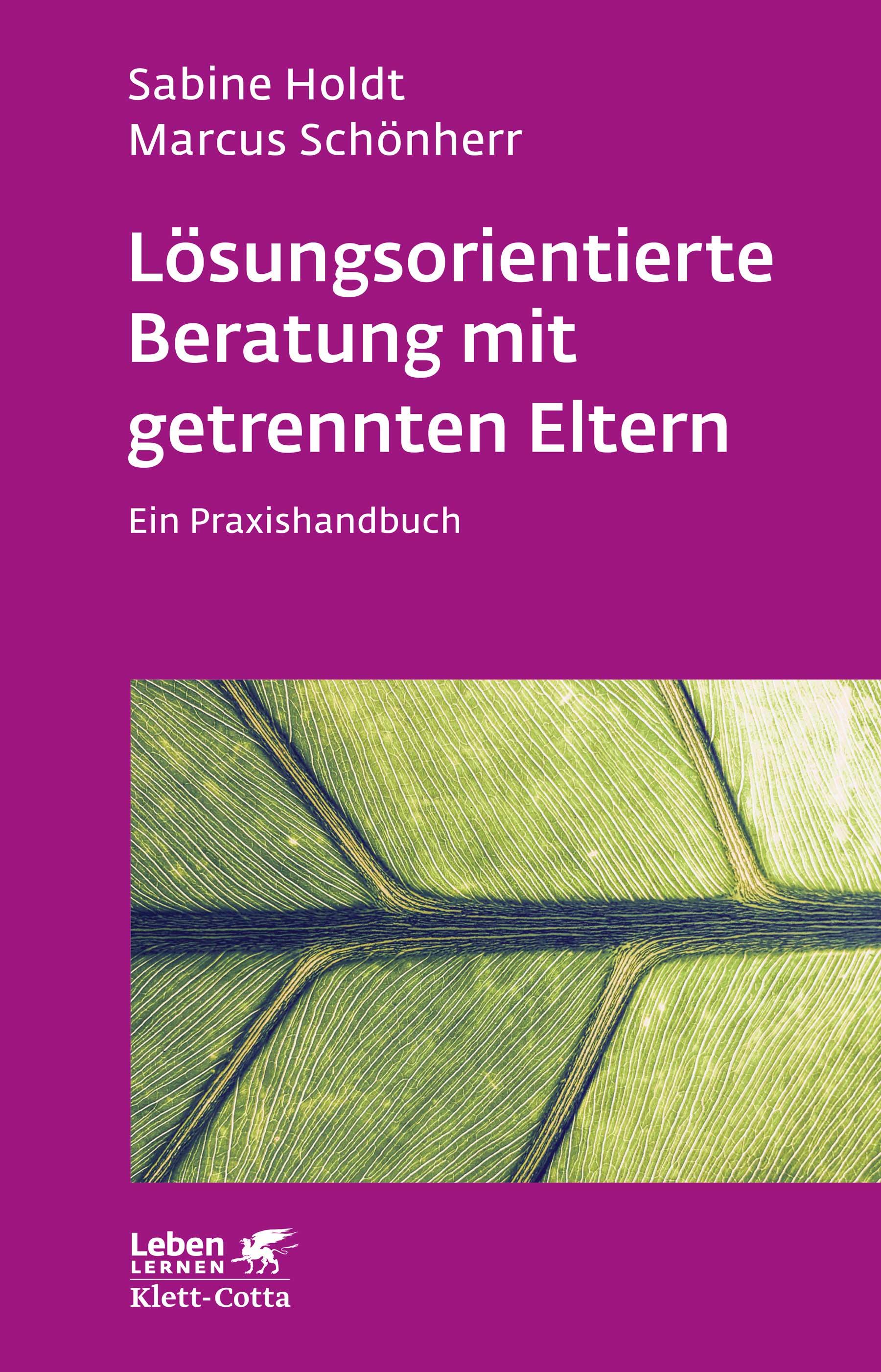 Lösungsorientierte Beratung mit getrennten Eltern (Leben lernen, Bd. 280)