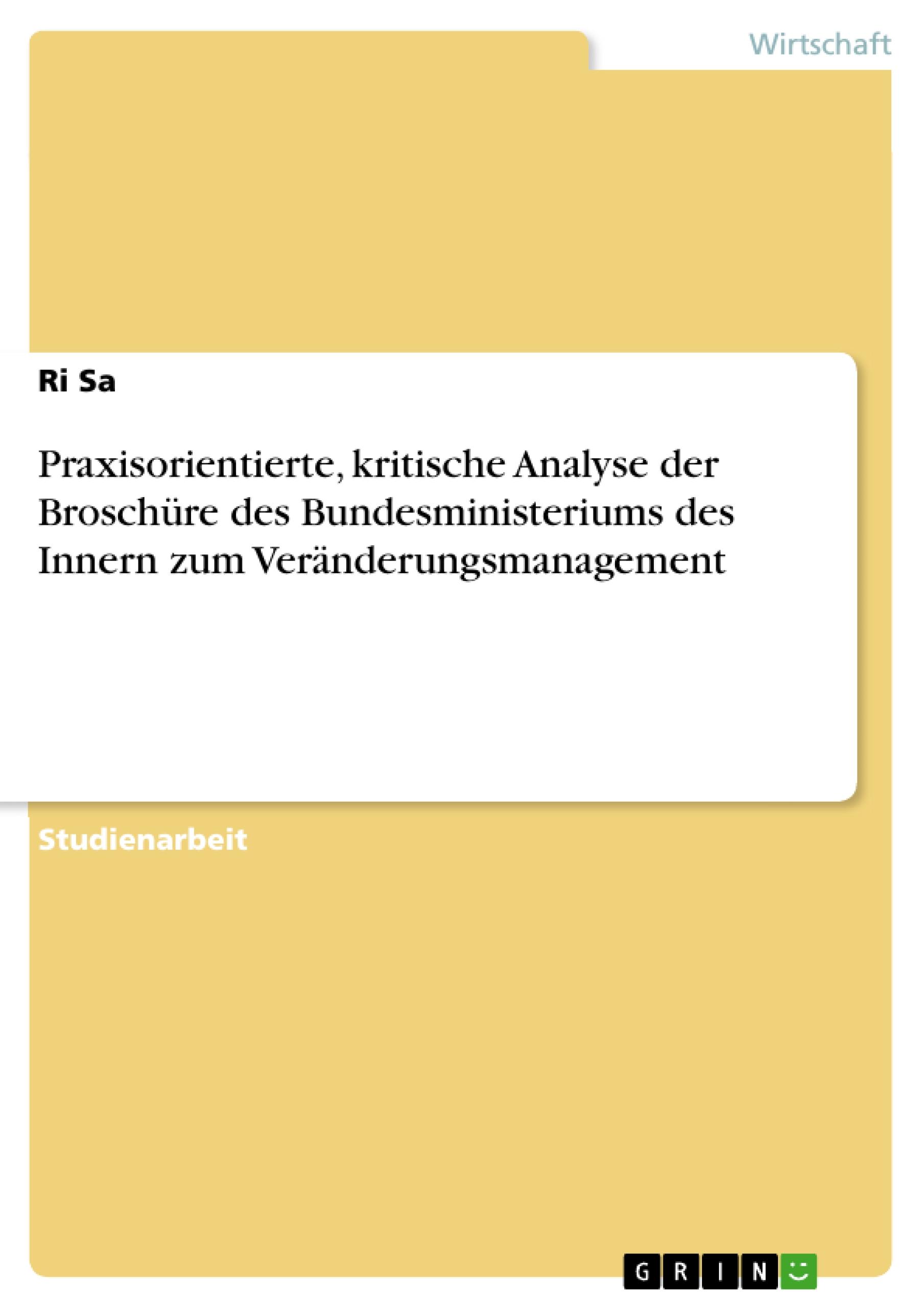 Praxisorientierte, kritische Analyse der Broschüre des Bundesministeriums des Innern zum Veränderungsmanagement