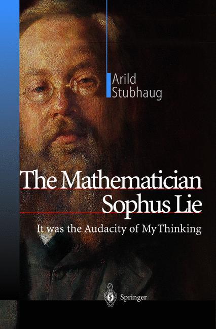 The Mathematician Sophus Lie