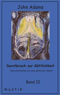 Durchbruch zur Göttlichkeit Band II