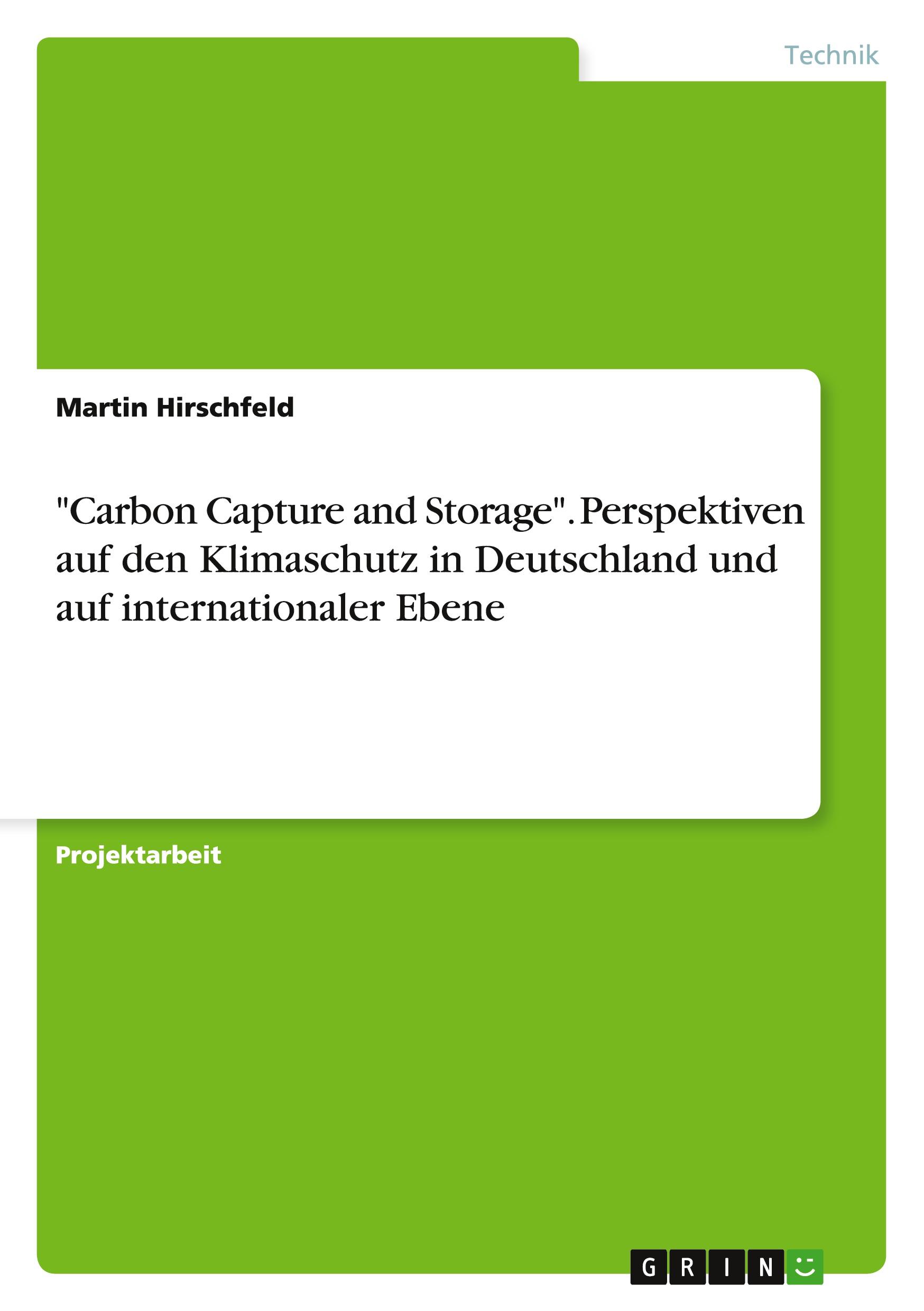 "Carbon Capture and Storage". Perspektiven auf den Klimaschutz in Deutschland und auf internationaler Ebene