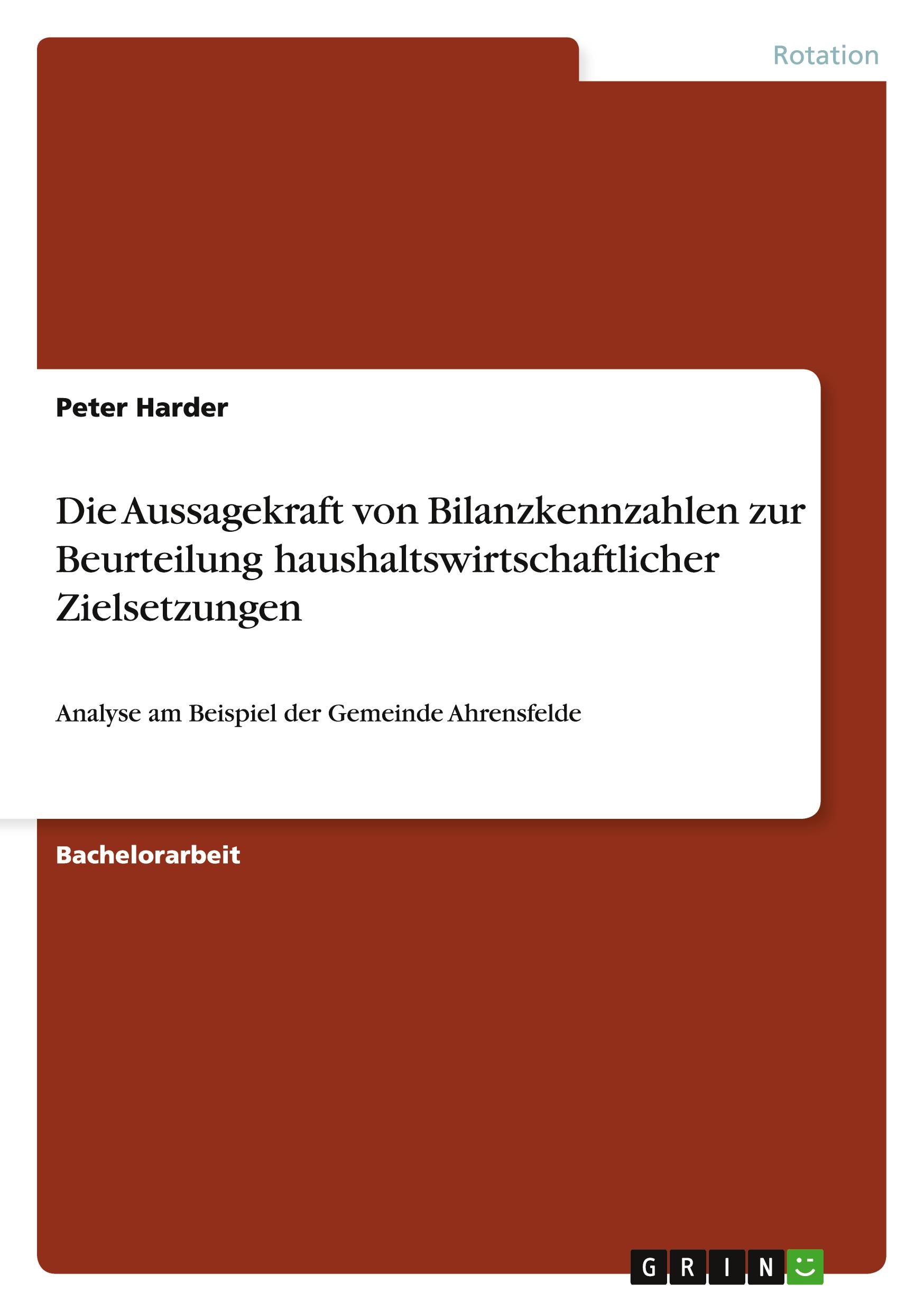 Die Aussagekraft von Bilanzkennzahlen zur Beurteilung haushaltswirtschaftlicher Zielsetzungen