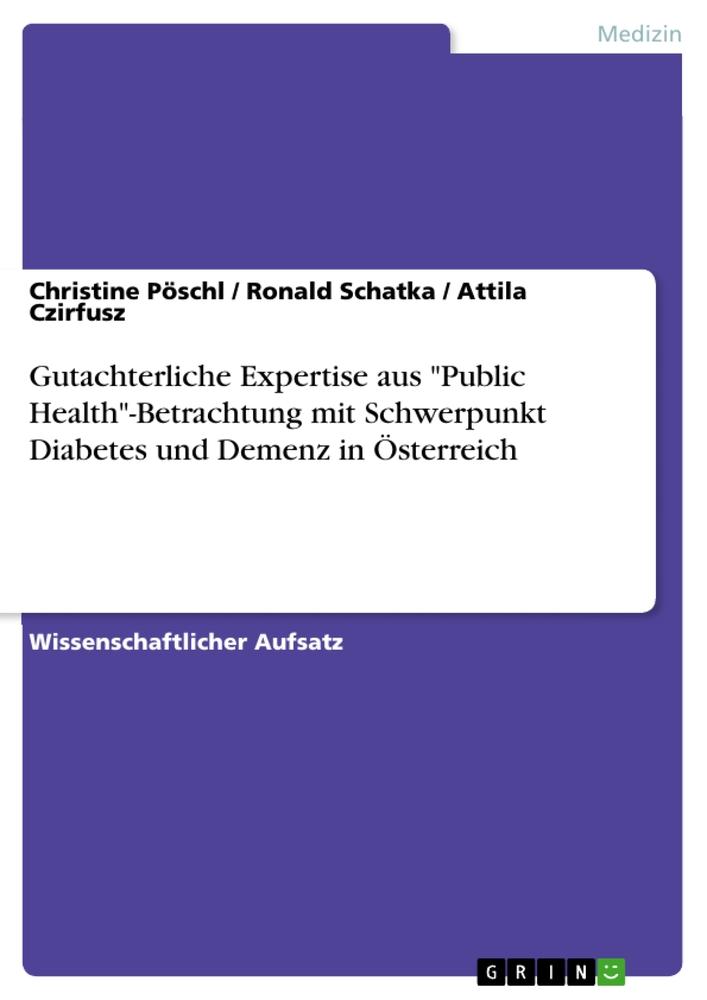 Gutachterliche Expertise aus "Public Health"-Betrachtung mit Schwerpunkt Diabetes und Demenz in Österreich