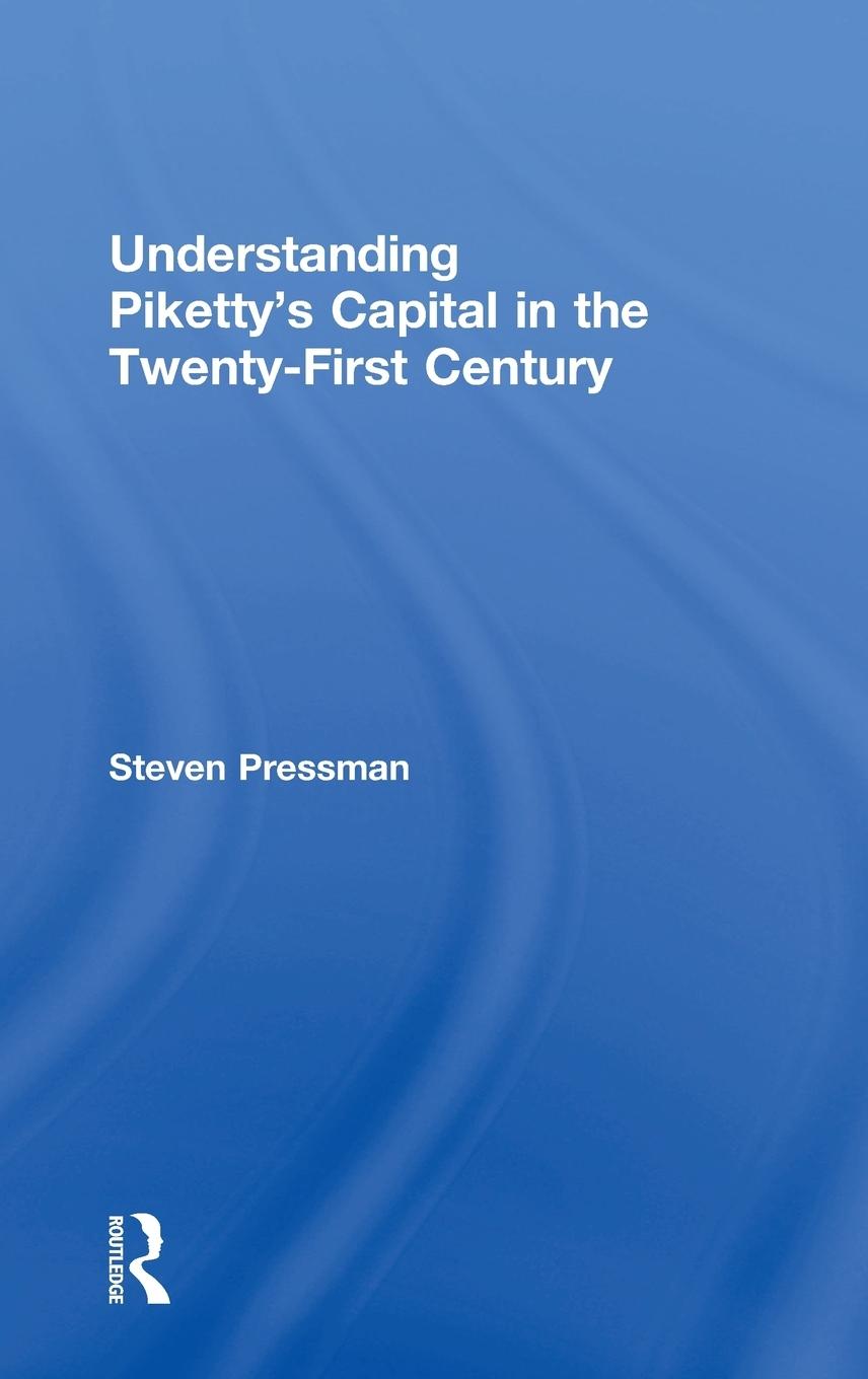 Understanding Piketty's Capital in the Twenty-First Century