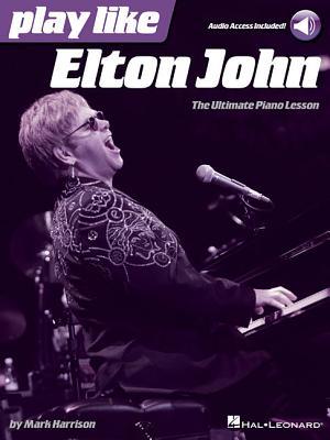 Play Like Elton John: The Ultimate Piano Lesson Book with Online Audio Tracks