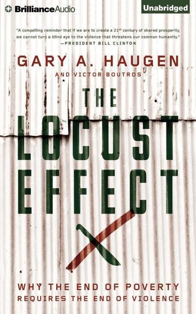 The Locust Effect: Why the End of Poverty Requires the End of Violence