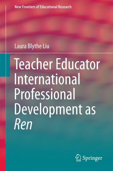 Teacher Educator International Professional Development as Ren